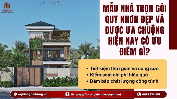 Mẫu nhà trọn gói Quy Nhơn đẹp và được ưa chuộng hiện nay có ưu điểm gì?.webp