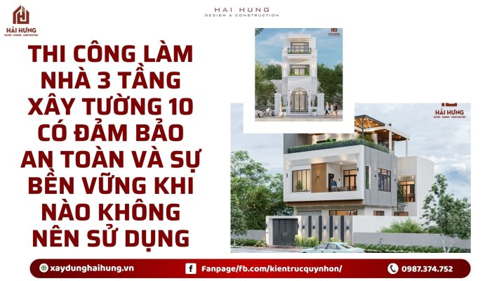 Thi công làm nhà 3 tầng xây tường 10 có đảm bảo an toàn và sự bền vững khi nào không nên sử dụng.webp