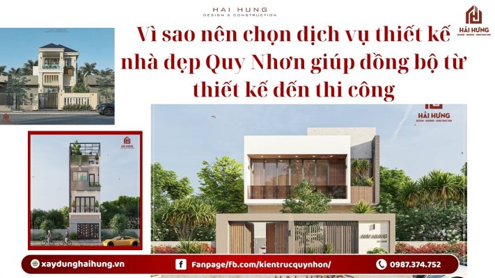 Vì sao nên chọn dịch vụ thiết kế nhà đẹp Quy Nhơn giúp đồng bộ từ thiết kế đến thi công.webp