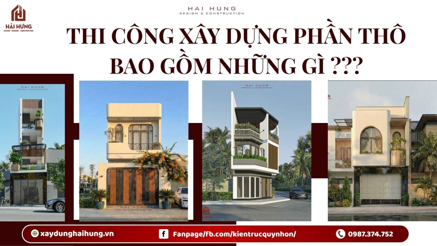 Thi công xây dựng phần thô bao gồm những gì ???.webp