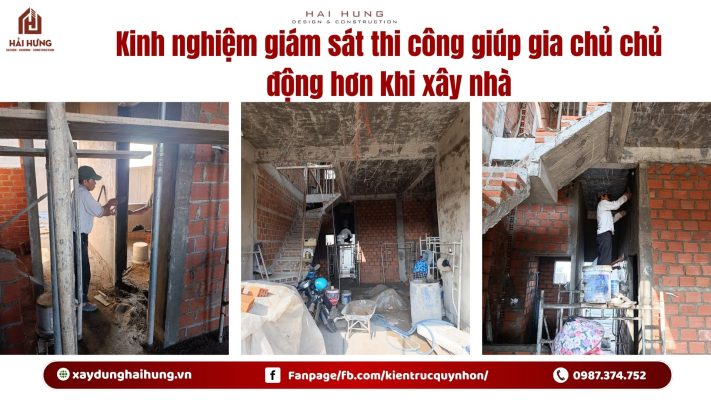 Kinh nghiệm giám sát thi công giúp gia chủ chủ động hơn khi xây nhà.webp
