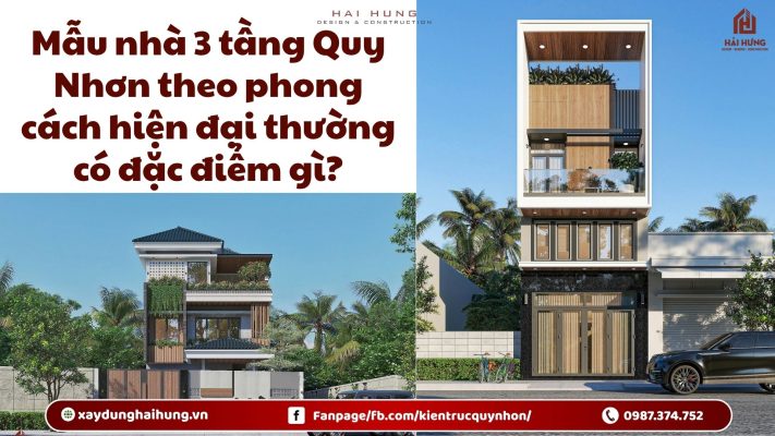 Mẫu nhà 3 tầng Quy Nhơn theo phong cách hiện đại thường có đặc điểm gì?.webp