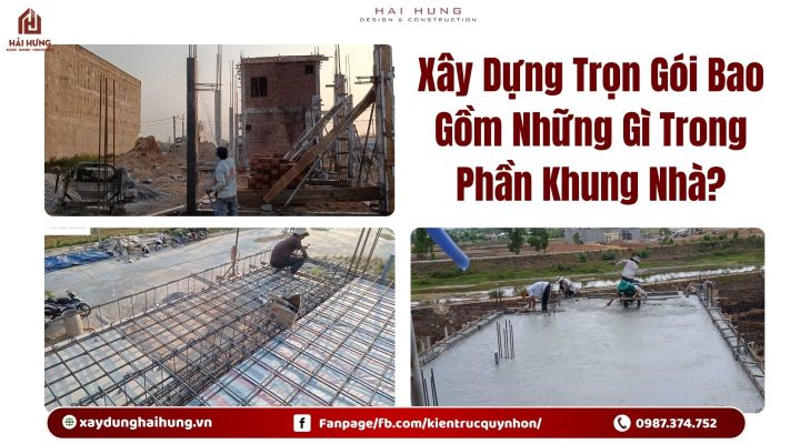 Xây Dựng Trọn Gói Bao Gồm Những Gì Trong Phần Khung Nhà?.webp