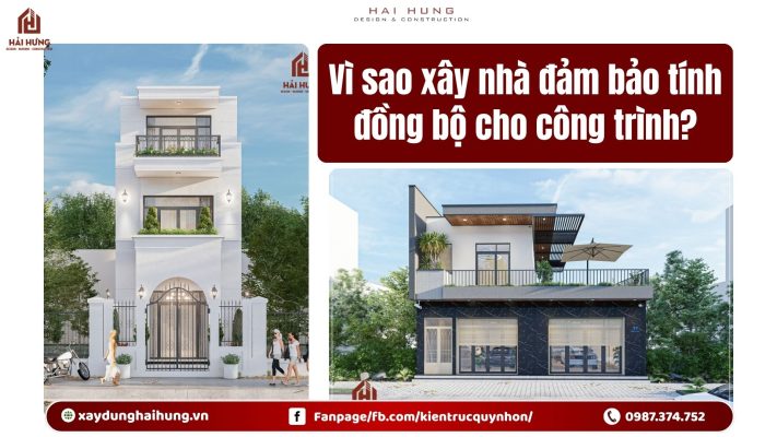 Vì sao xây nhà đảm bảo tính đồng bộ cho công trình?.webp