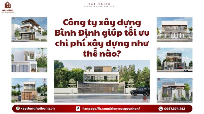 Công ty xây dựng Bình Định giúp tối ưu chi phí xây dựng như thế nào?.webp