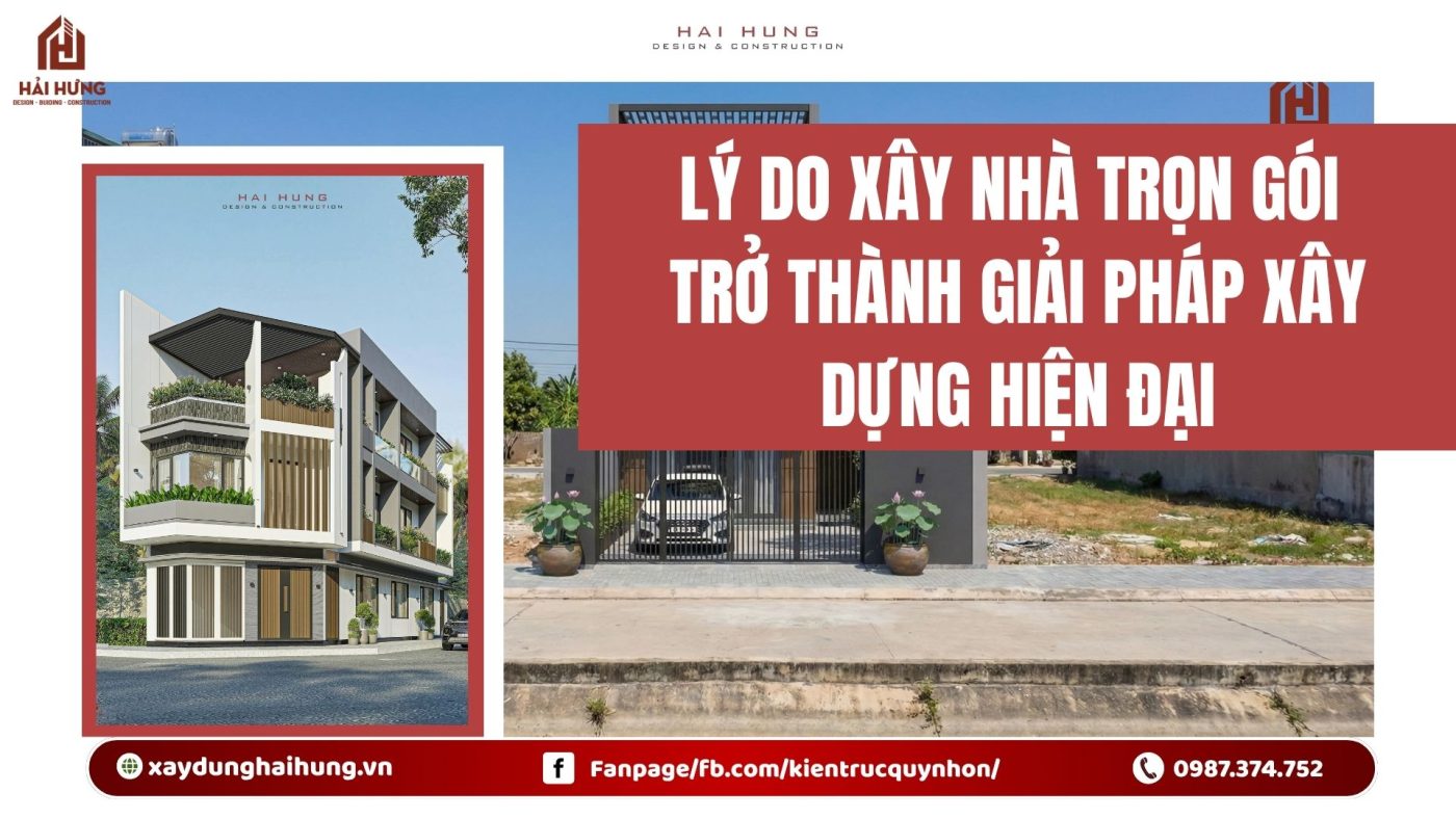 Lý Do Xây Nhà Trọn Gói Trở Thành Giải Pháp Xây Dựng Hiện Đại.webp