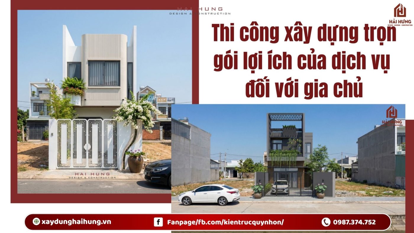 Thi công xây dựng trọn gói lợi ích của dịch vụ đối với gia chủ.webp