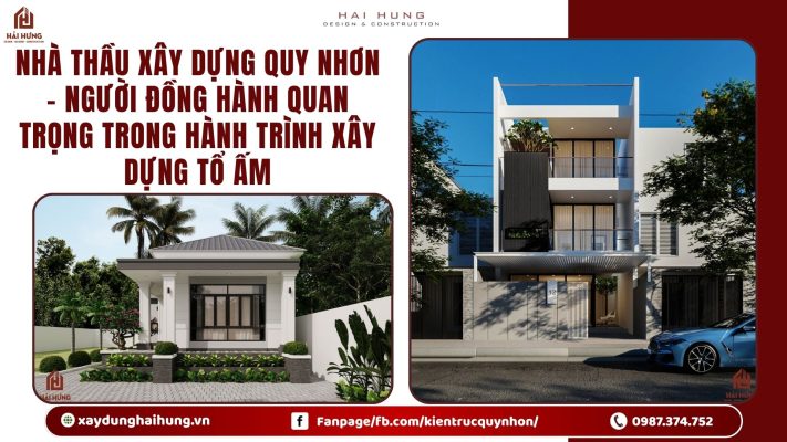 Nhà thầu xây dựng Quy Nhơn – Người đồng hành quan trọng trong hành trình xây dựng tổ ấm.webp