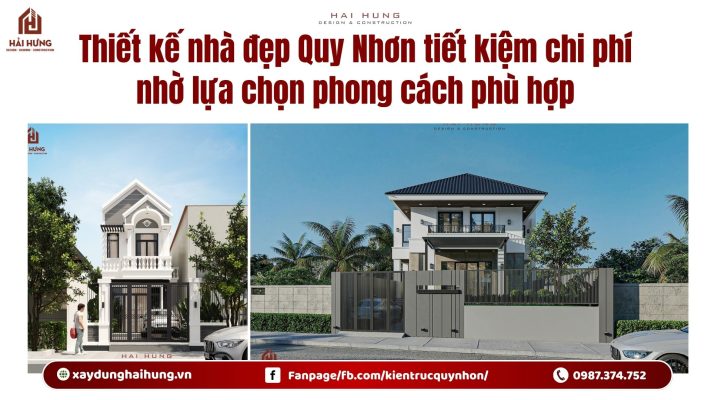 Thiết kế nhà đẹp Quy Nhơn tiết kiệm chi phí nhờ lựa chọn phong cách phù hợp.webp
