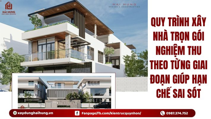 Quy trình xây nhà trọn gói nghiệm thu theo từng giai đoạn giúp hạn chế sai sót.webp
