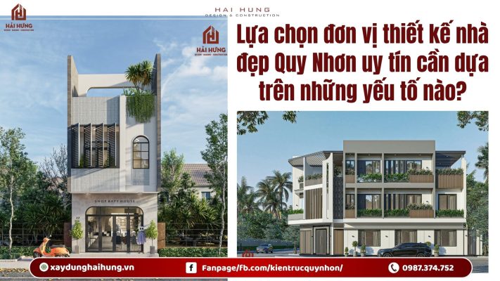 Lựa chọn đơn vị thiết kế nhà đẹp Quy Nhơn uy tín cần dựa trên những yếu tố nào?.webp