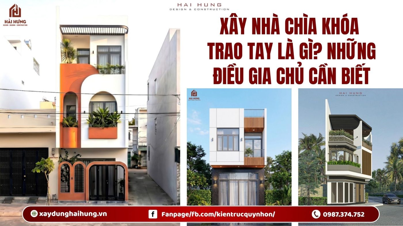 Xây nhà chìa khóa trao tay là gì? Những điều gia chủ cần biết.webp