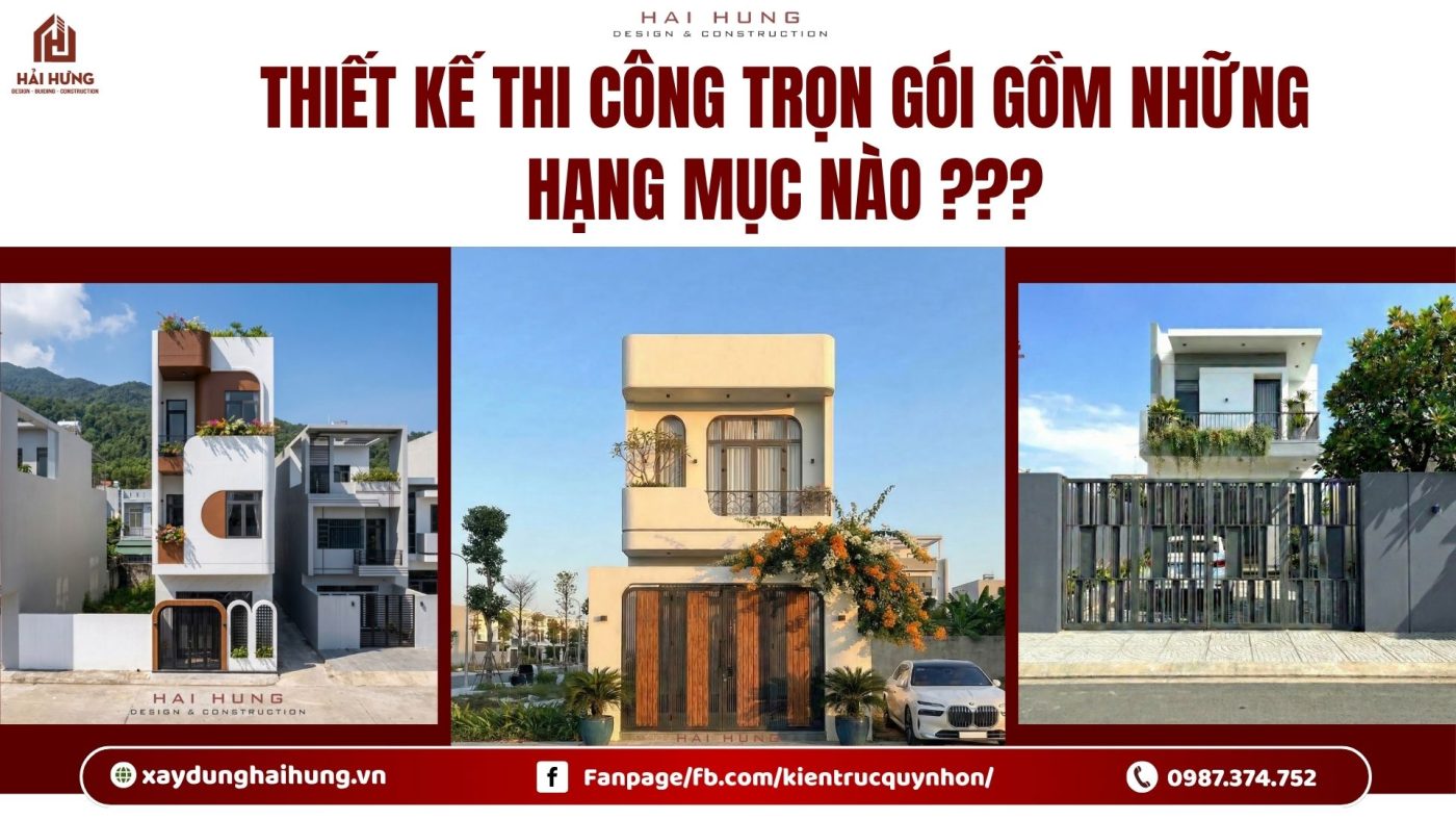 Thiết kế thi công trọn gói gồm những hạng mục nào ???.webp