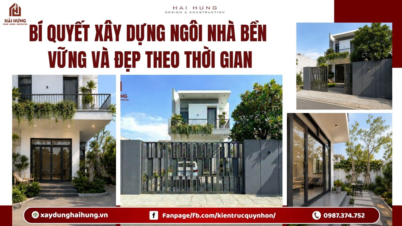 Bí quyết xây dựng ngôi nhà bền vững và đẹp theo thời gian.webp