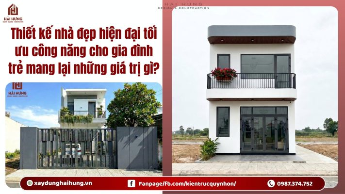 Thiết kế nhà đẹp hiện đại tối ưu công năng cho gia đình trẻ mang lại những giá trị gì?.webp