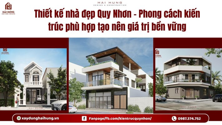 Thiết kế nhà đẹp Quy Nhơn - Phong cách kiến trúc phù hợp tạo nên giá trị bền vững.webp