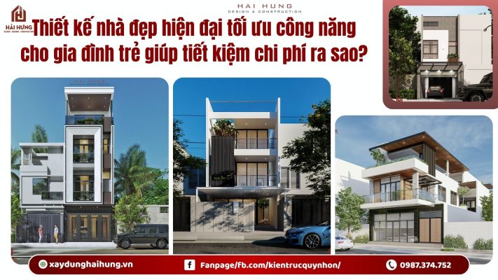 Thiết kế nhà đẹp hiện đại tối ưu công năng cho gia đình trẻ giúp tiết kiệm chi phí ra sao?.webp