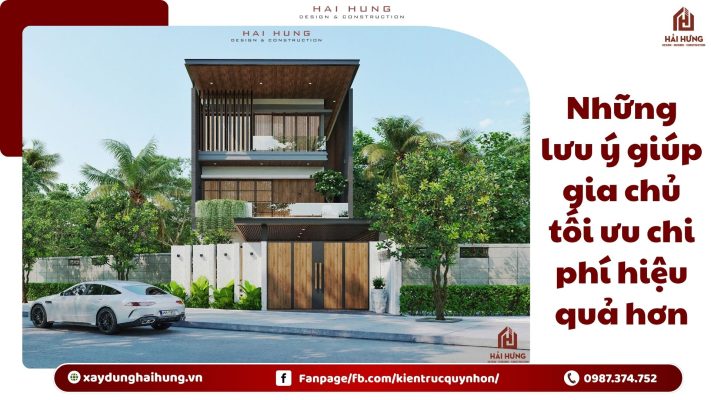 Những lưu ý giúp gia chủ tối ưu chi phí hiệu quả hơn.webp
