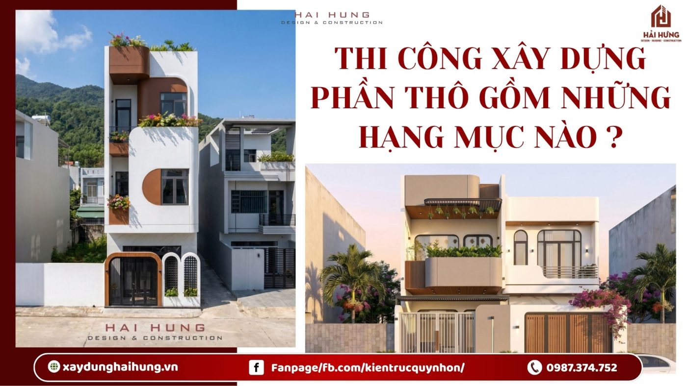Thi công xây dựng phần thô gồm những hạng mục nào ?.webp