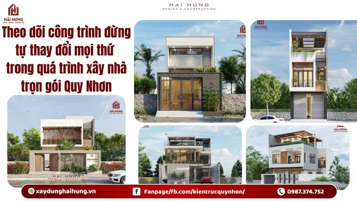 Theo dõi công trình nhưng đừng tự thay đổi mọi thứ trong quá trình xây nhà trọn gói Quy Nhơn.webp