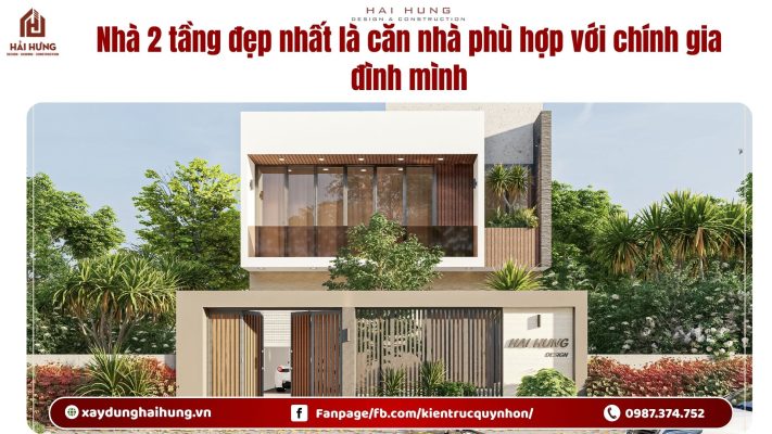 Nhà 2 tầng đẹp nhất là căn nhà phù hợp với chính gia đình mình.webp