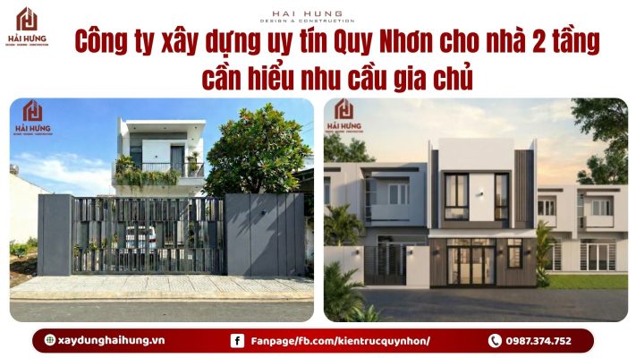Công ty xây dựng uy tín Quy Nhơn cho nhà 2 tầng cần hiểu nhu cầu gia chủ.webp