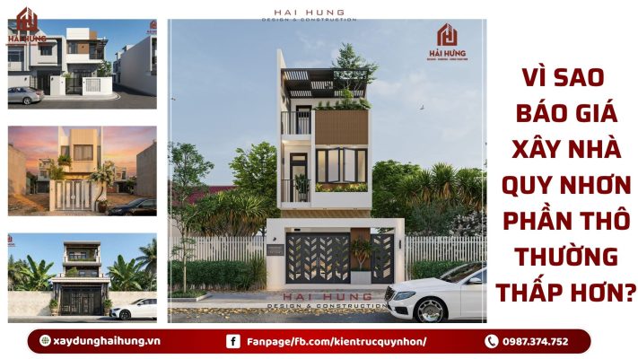 Vì sao báo giá xây nhà Quy Nhơn phần thô thường thấp hơn?.webp