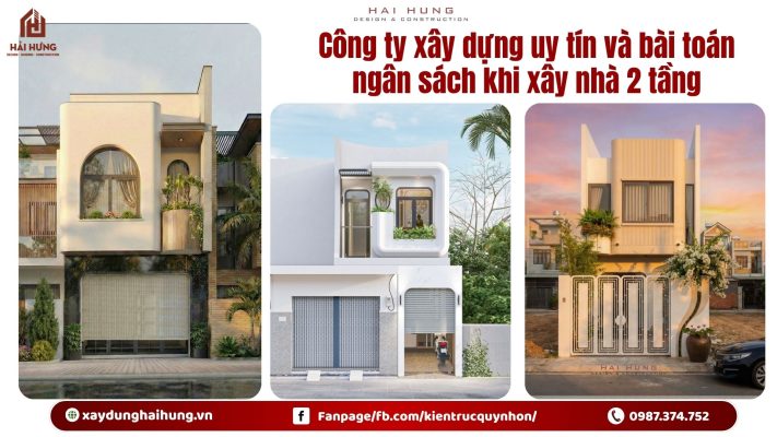 Công ty xây dựng uy tín và bài toán ngân sách khi xây nhà 2 tầng.webp