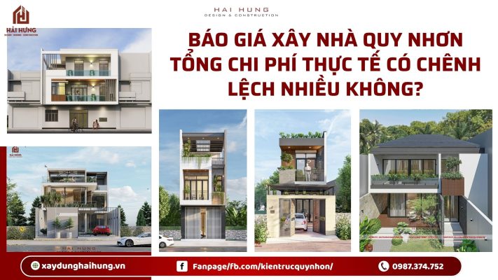 Báo giá xây nhà Quy Nhơn tổng chi phí thực tế có chênh lệch nhiều không?.webp