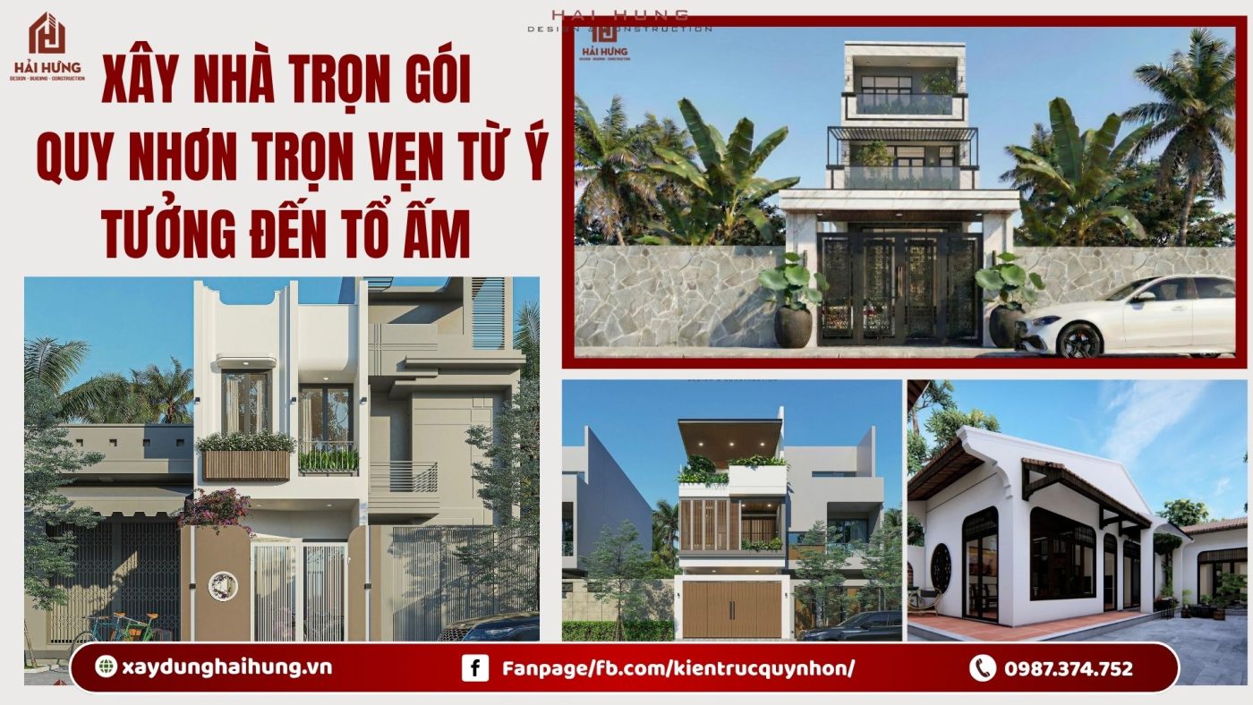 Xây nhà trọn gói Quy Nhơn trọn vẹn từ ý tưởng đến tổ ấm.webp