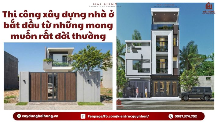 Thi công xây dựng nhà ở bắt đầu từ những mong muốn rất đời thường.webp
