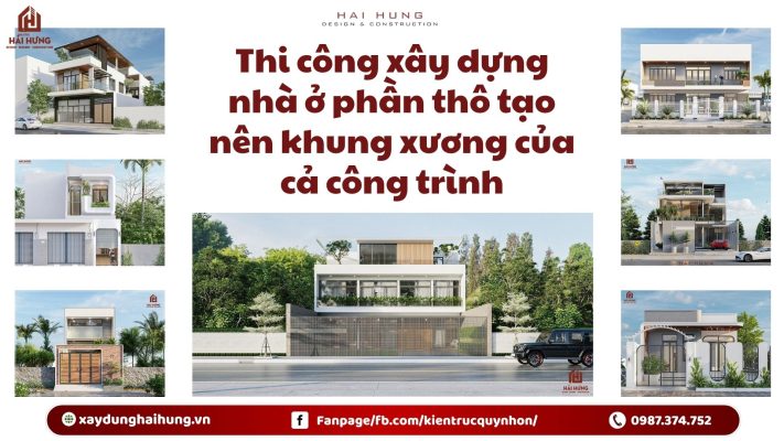 Thi công xây dựng nhà ở phần thô tạo nên khung xương của cả công trình.webp