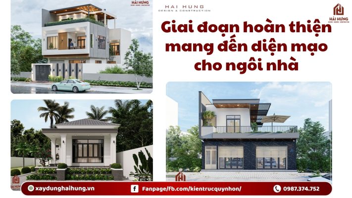 Giai đoạn hoàn thiện mang đến diện mạo cho ngôi nhà