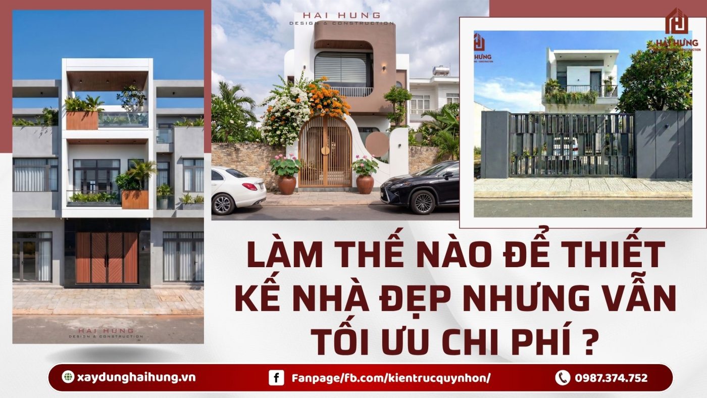 Làm thế nào để thiết kế nhà đẹp nhưng vẫn tối ưu chi phí ?.webp