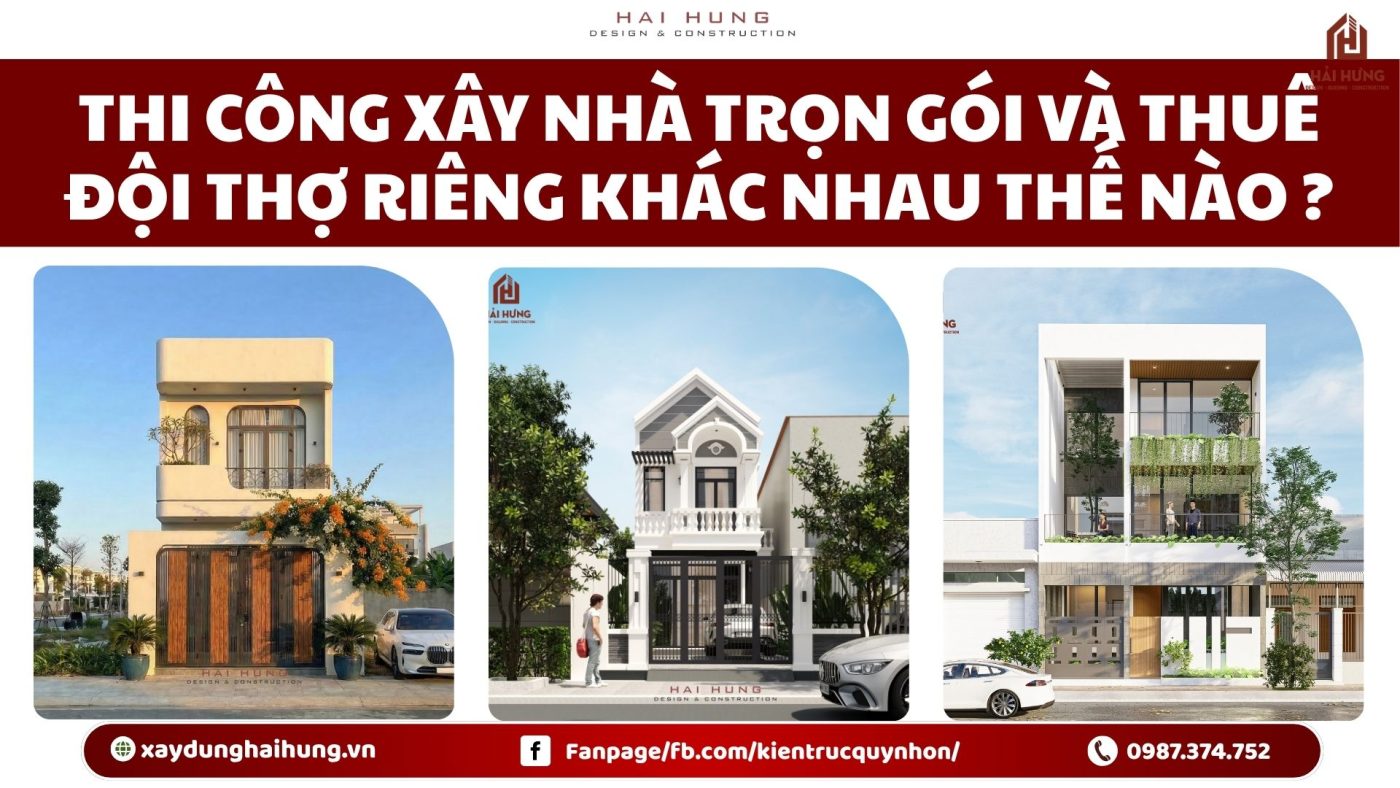 Thi công xây nhà trọn gói và thuê đội thợ riêng khác nhau thế nào ?.webp