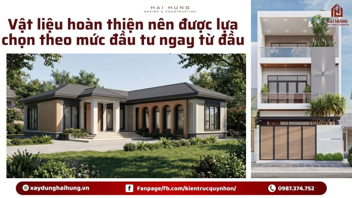 Vật liệu hoàn thiện nên được lựa chọn theo mức đầu tư ngay từ đầu.webp