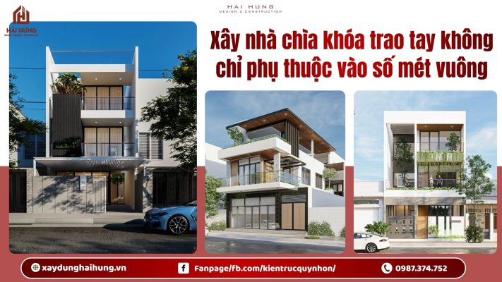 Xây nhà chìa khóa trao tay không chỉ phụ thuộc vào số mét vuông.webp