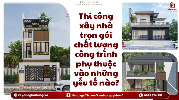 Thi công xây nhà trọn gói chất lượng công trình phụ thuộc vào những yếu tố nào?.webp