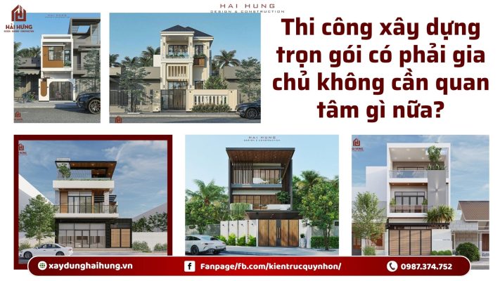 Thi công xây dựng trọn gói có phải gia chủ không cần quan tâm gì nữa?.webp